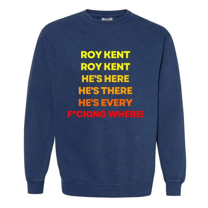 Roy Kent  He's Everywhere Garment-Dyed Sweatshirt