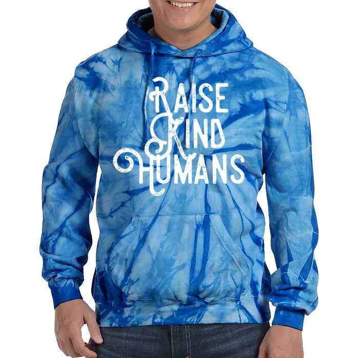 Raise Kind Hu Kindness Love Gratitude Parents Gift Tie Dye Hoodie