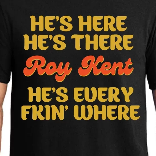 Roy Kent Hes Everywhere Roy Freaking Kent Pajama Set