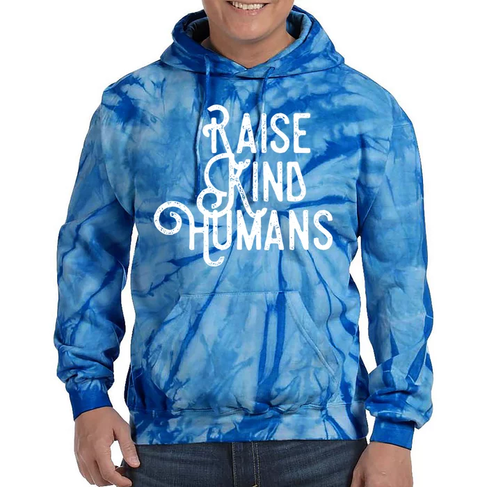 Raise Kind Hu Kindness Love Gratitude Parents Gift Cute Gift Tie Dye Hoodie