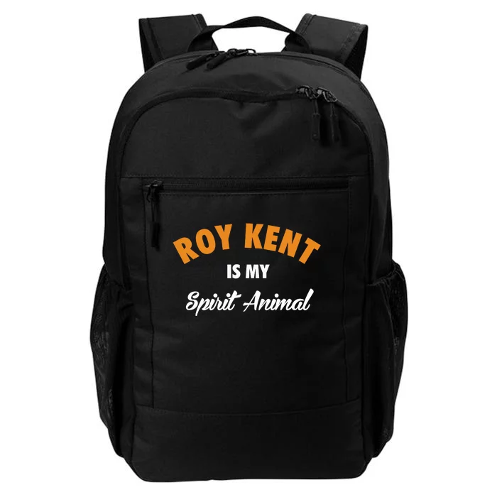 Roy Kent Is My Spirit Animal Daily Commute Backpack