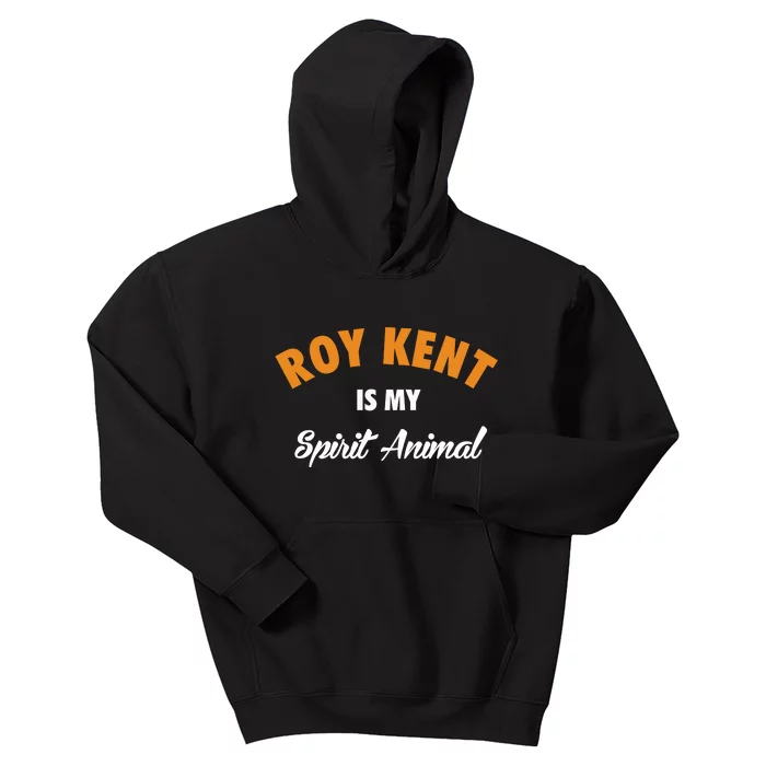 Roy Kent Is My Spirit Animal Kids Hoodie