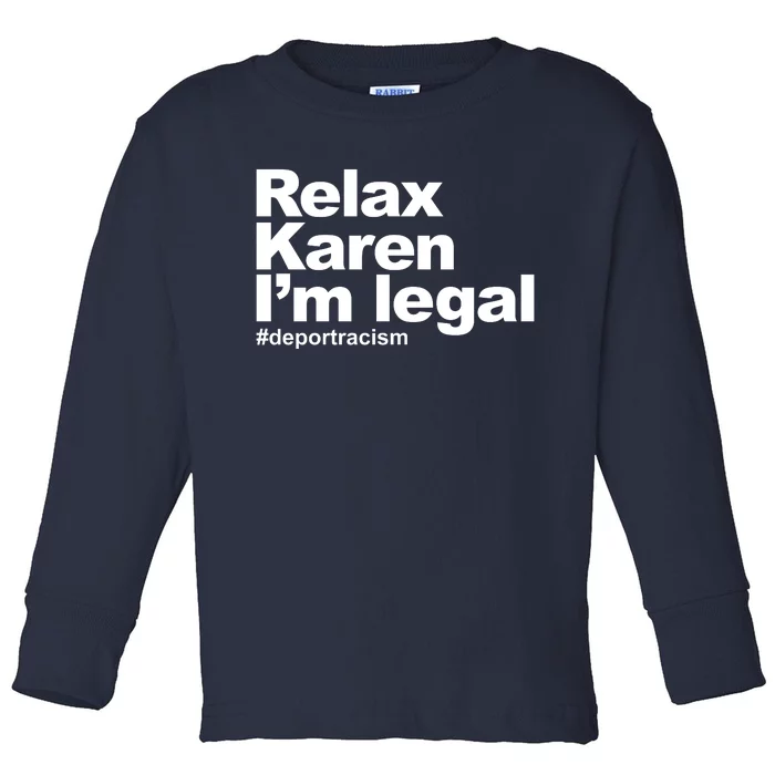 Relax Karen Im Legal Toddler Long Sleeve Shirt