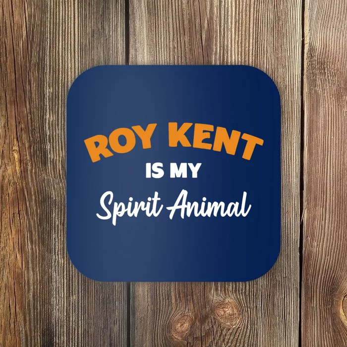 Roy Kent Is My Spirit Animal Tshirt Coaster