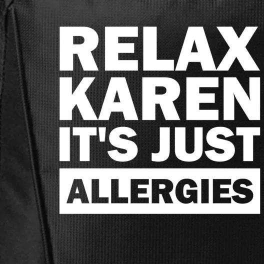 Relax Karen It's Just Allergies Funny Karen Meme Halloween Gift City Backpack