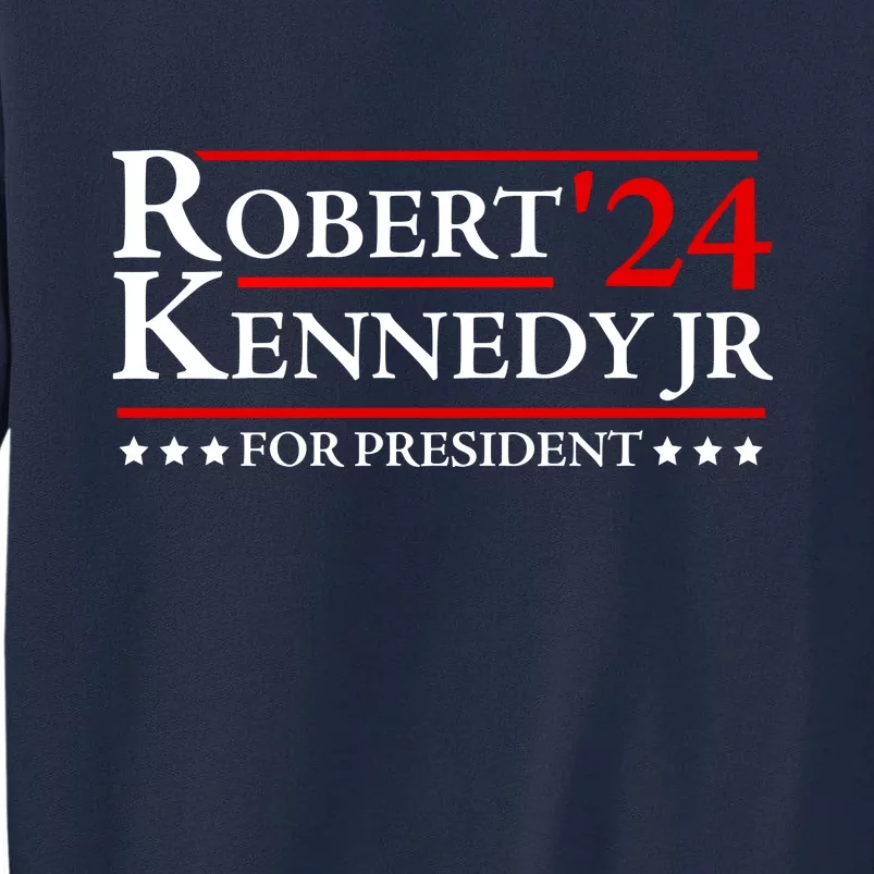 Robert Kennedy Jr For President 2024 Tall Sweatshirt