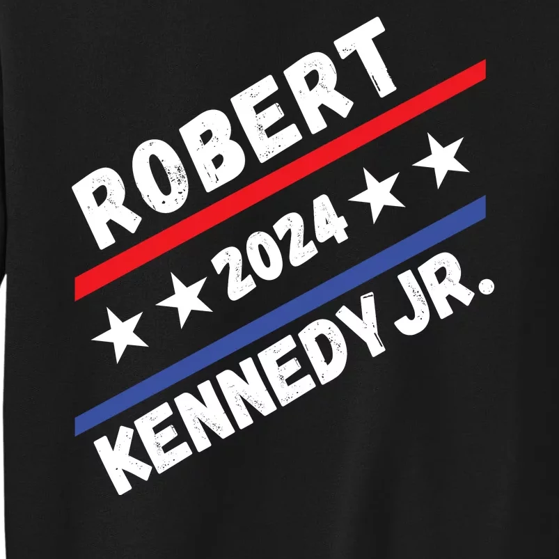 Robert Kennedy Jr. For President 2024 Presidential Election Tall Sweatshirt