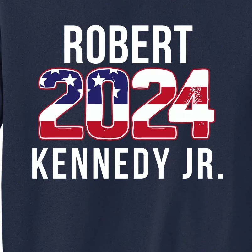 Robert Kennedy Jr. For President 2024 Presidential Election 2024 Tall Sweatshirt