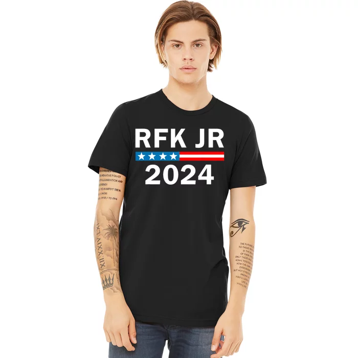 Robert Kennedy Jr. For President 2024 RFK JR 2024 Gift Design Premium T-Shirt