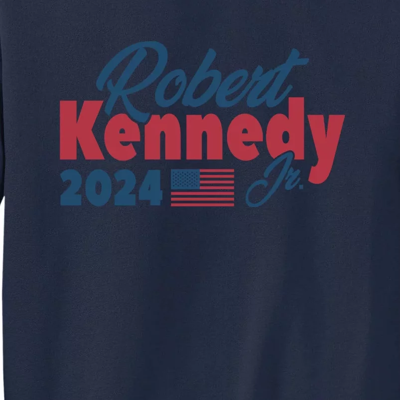 Robert Kennedy Jr. 2024 Election Kennedy For President Tall Sweatshirt