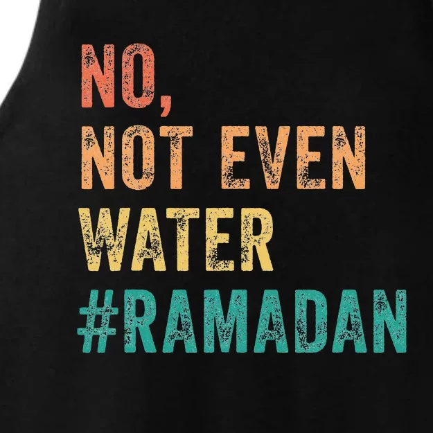 Ramadan Kareem Mubarak No Not Even Water Ramadan Ladies Tri-Blend Wicking Tank