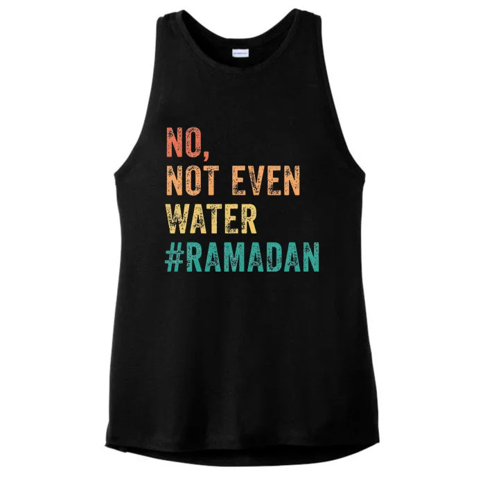 Ramadan Kareem Mubarak No Not Even Water Ramadan Ladies Tri-Blend Wicking Tank