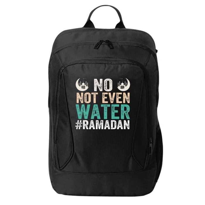 Ramadan Kareem, No Not Even Water Ramadan Fasting Muslim City Backpack