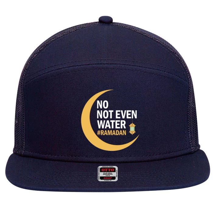 Ramadan Kareem No Not Even Water Ramadan 2022 Gift 7 Panel Mesh Trucker Snapback Hat