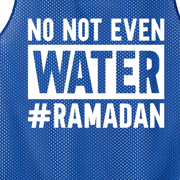 Ramadan Kareem No Not Even Water Fasting Muslim Cute Gift Mesh Reversible Basketball Jersey Tank