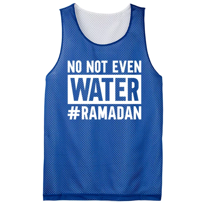 Ramadan Kareem No Not Even Water Fasting Muslim Cute Gift Mesh Reversible Basketball Jersey Tank