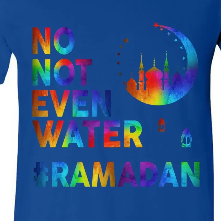 Ramadan Kareem No Not Even Water Ramadan Fasting Muslim Gift V-Neck T-Shirt