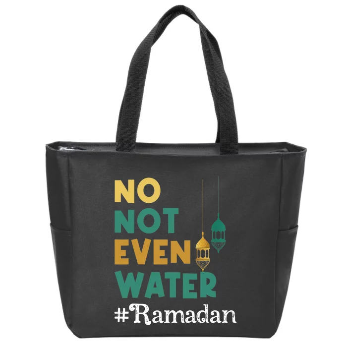 Ramadan Kareem No Not Even Water Fasting Muslim Zip Tote Bag