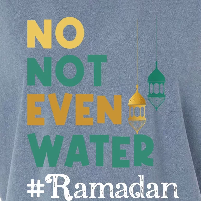 Ramadan Kareem No Not Even Water Fasting Muslim Garment-Dyed Women's Muscle Tee