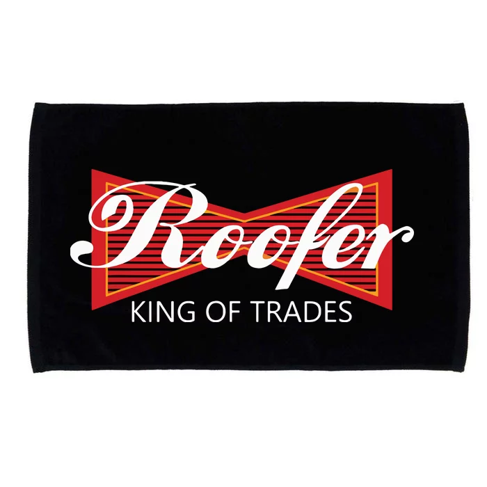 Roofer King Of Trades Funny Roofing Professional Tee Microfiber Hand Towel