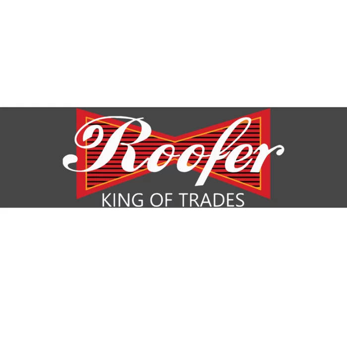 Roofer King Of Trades Funny Roofing Professional Tee Bumper Sticker