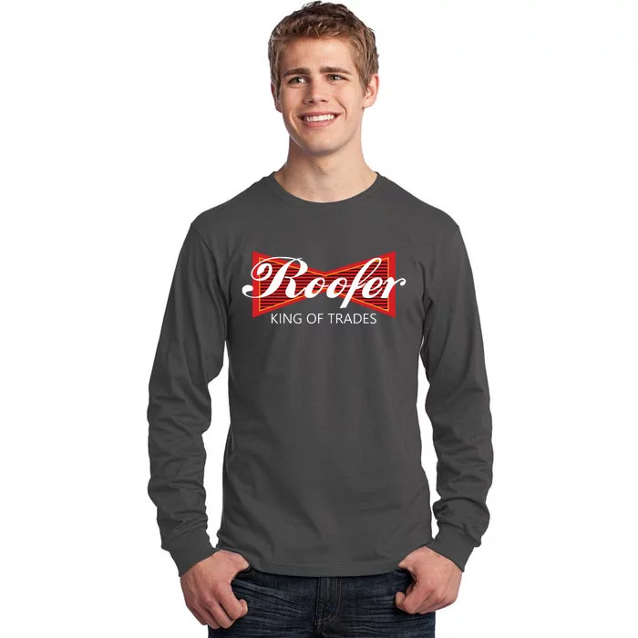 Roofer King Of Trades Funny Roofing Professional Tee Tall Long Sleeve T-Shirt