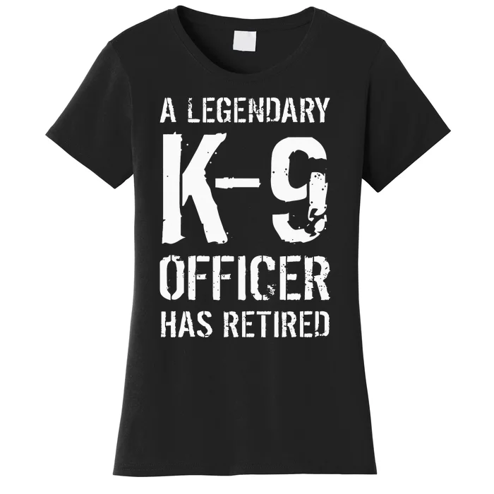 Retired K9 Officer Retirement Gift K9 Police Dog Handler Women's T-Shirt