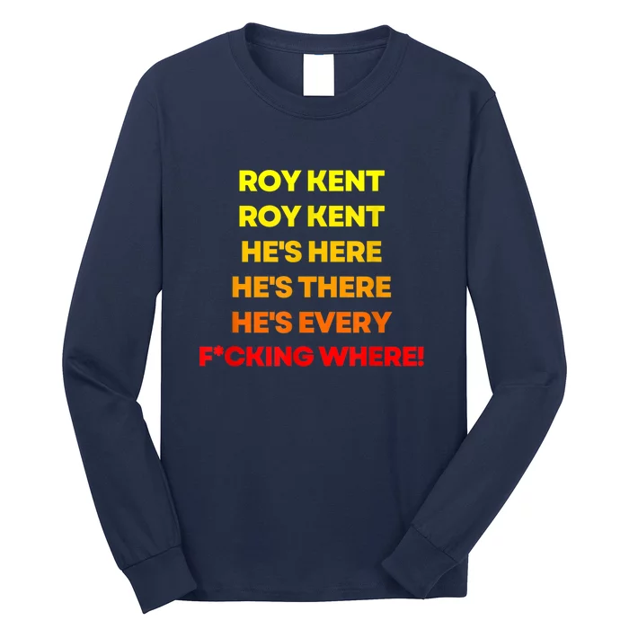 Roy Kent Shirt, He's Everywhere Long Sleeve Shirt