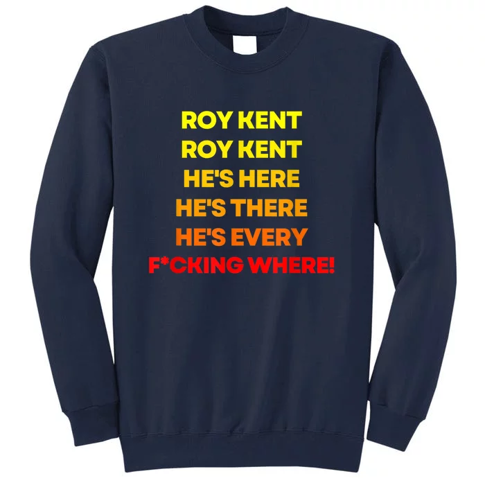 Roy Kent Shirt, He's Everywhere Tall Sweatshirt