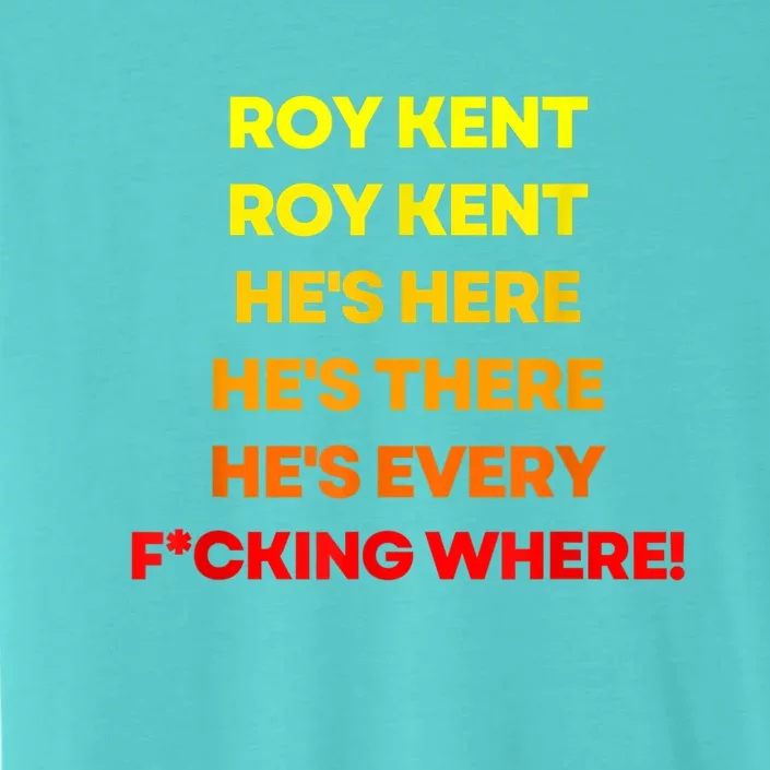 Roy Kent Shirt, He's Everywhere ChromaSoft Performance T-Shirt