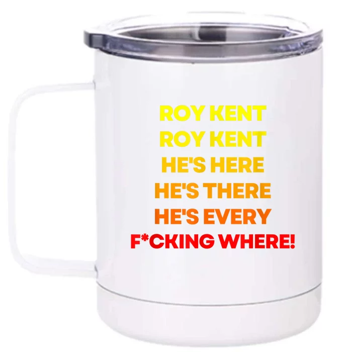 Roy Kent Shirt, He's Everywhere Front & Back 12oz Stainless Steel Tumbler Cup