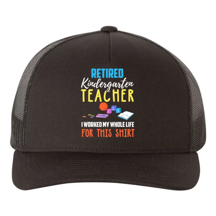 Retired Kindergarten Teacher Funny Retirement Gift Yupoong Adult 5-Panel Trucker Hat