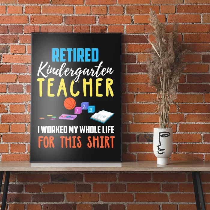 Retired Kindergarten Teacher Funny Retirement Gift Poster