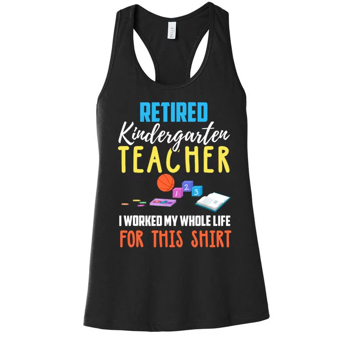 Retired Kindergarten Teacher Funny Retirement Gift Women's Racerback Tank