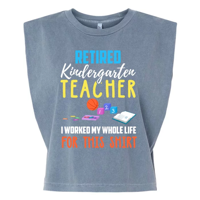 Retired Kindergarten Teacher Funny Retirement Gift Garment-Dyed Women's Muscle Tee