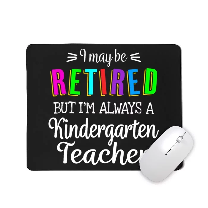 Retired Kindergarten Teacher Retirement Last Day of School Mousepad