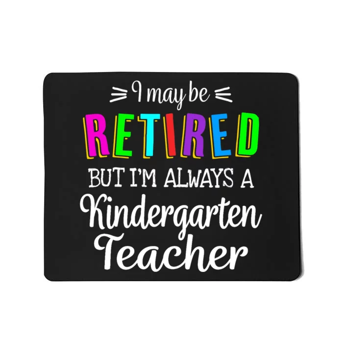 Retired Kindergarten Teacher Retirement Last Day of School Mousepad