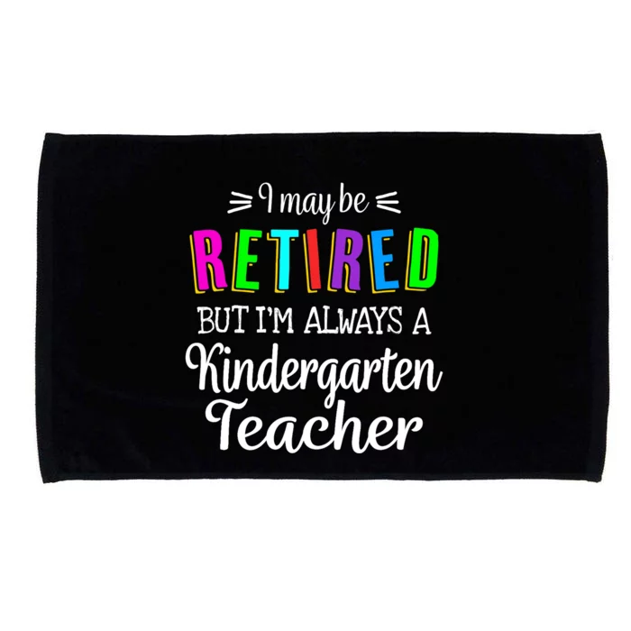 Retired Kindergarten Teacher Retirement Last Day of School Microfiber Hand Towel