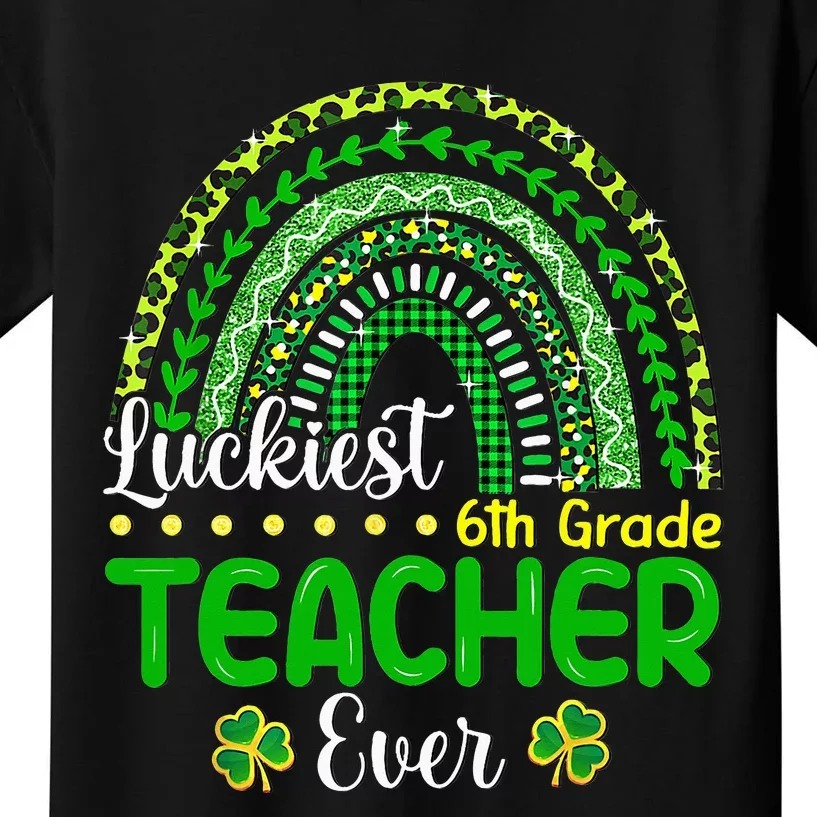 Rainbow Luckiest 6th Grade Teacher Ever St Patrick's Day Kids T-Shirt