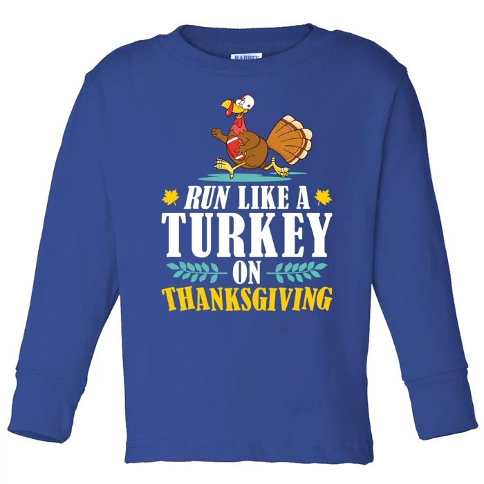 Run Like A Turkey On Thanksgiving American Football Turkey Funny Gift Toddler Long Sleeve Shirt