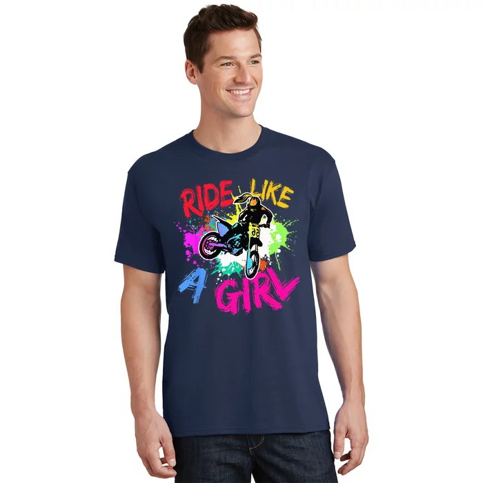 Ride Like A Girl Motocross Lovers Dirt Bike Biker Girl Gift T-Shirt