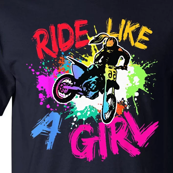 Ride Like A Girl Motocross Lovers Dirt Bike Biker Girl Gift Tall T-Shirt