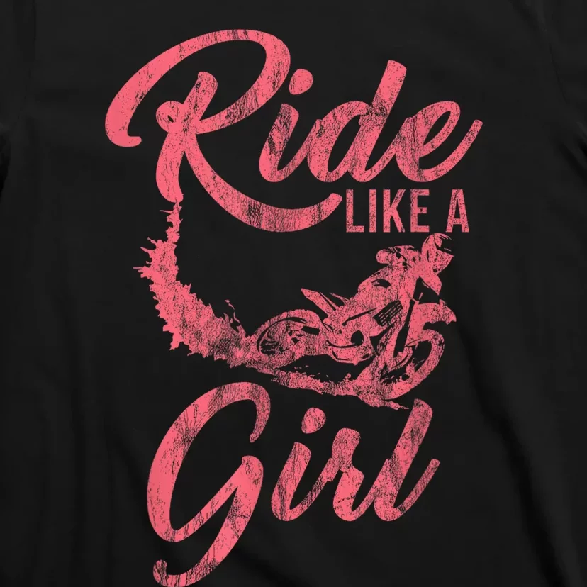 Ride Like A Girl Motocross Dirt Bike Rider Motorcycle T-Shirt