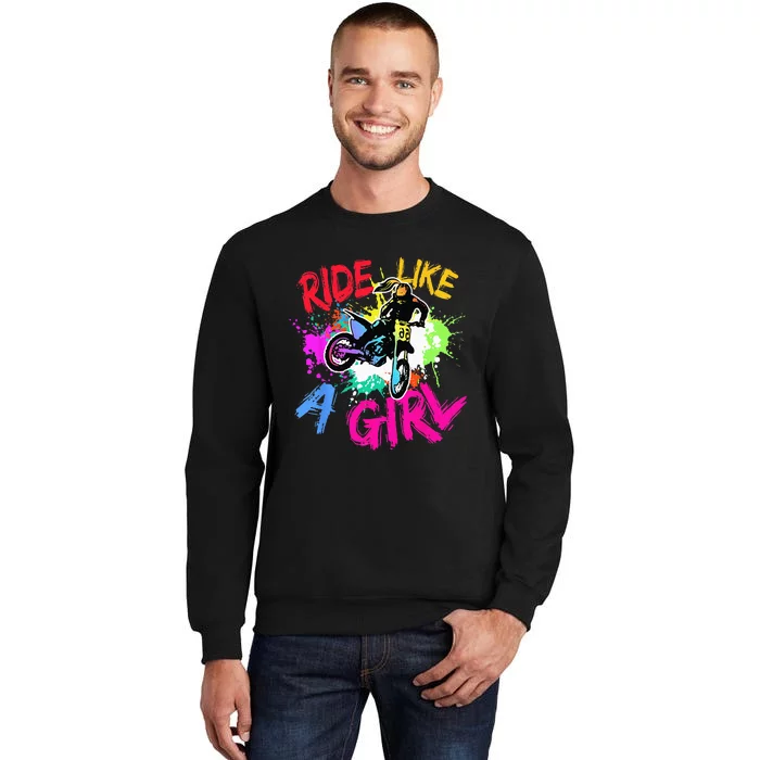 Ride Like A Girl Motocross Lovers Dirt Bike Biker Girl Gift Tall Sweatshirt