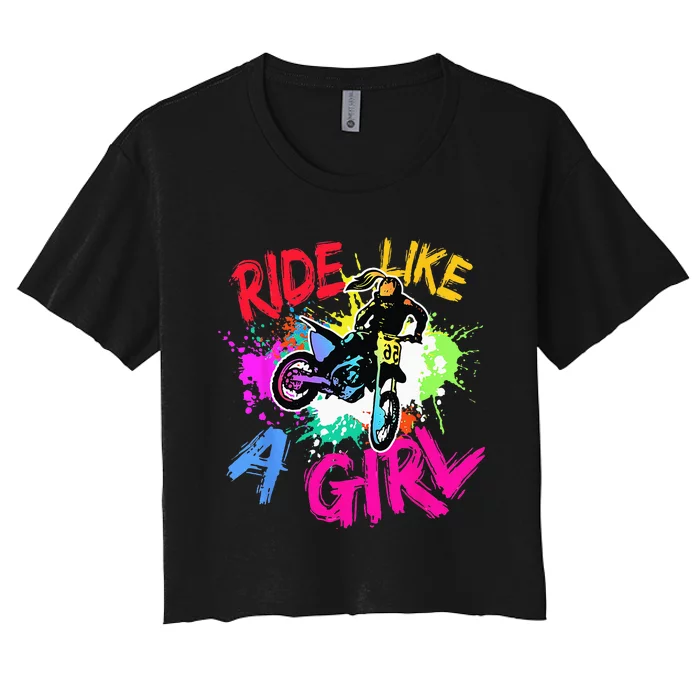 Ride Like A Girl Motocross Lovers Dirt Bike Biker Girl Gift Women's Crop Top Tee