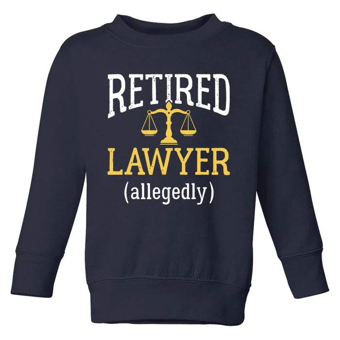 Retired Lawyer Allegedly Funny Attorney Retirement Toddler Sweatshirt