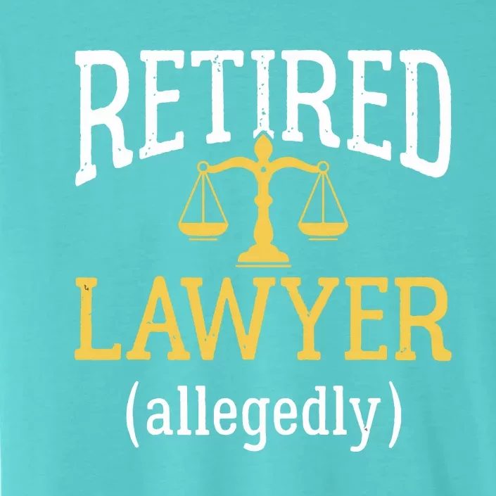 Retired Lawyer Allegedly Funny Attorney Retirement ChromaSoft Performance T-Shirt