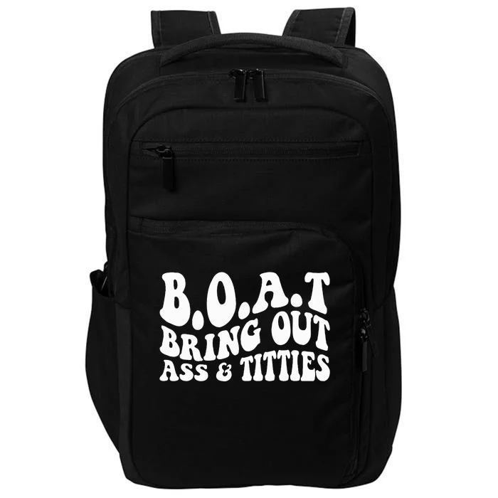 Rife Life B.o.a.t Bring Out Ass Titties Rifey Material Funny Impact Tech Backpack