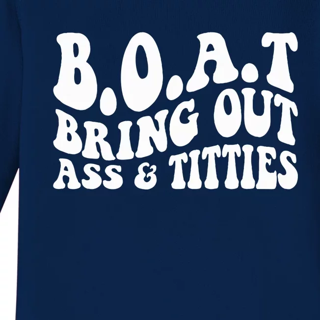 Rife Life B.o.a.t Bring Out Ass Titties Rifey Material Funny Baby Long Sleeve Bodysuit