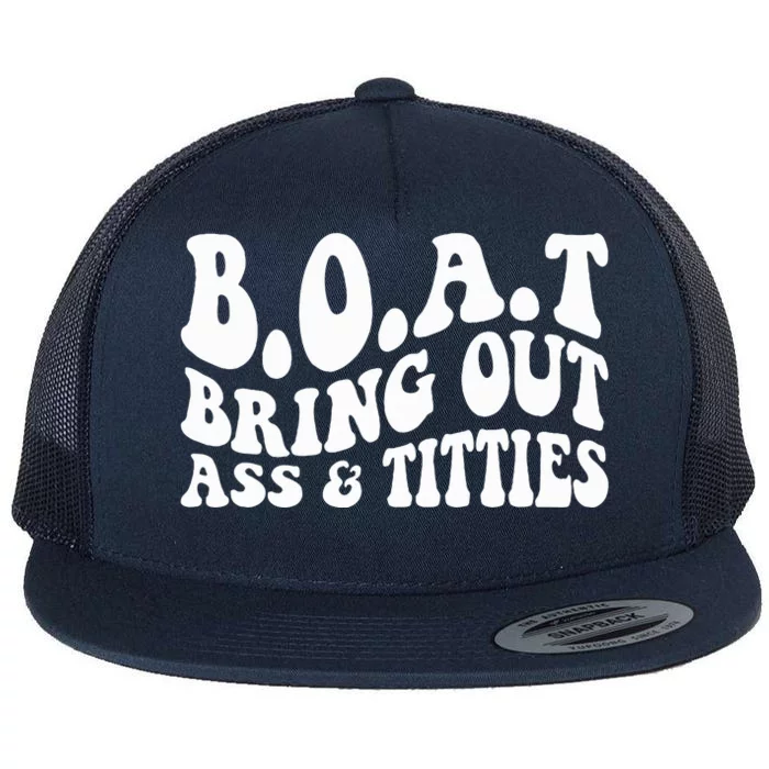 Rife Life B.o.a.t Bring Out Ass Titties Rifey Material Funny Flat Bill Trucker Hat